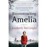 Reconstructing Amelia by Mccreight, Kimberly, 9780062225443