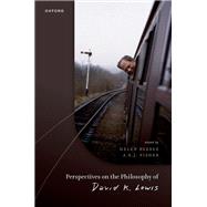 Perspectives on the Philosophy of David K. Lewis by Beebee, Helen; Fisher, A. R. J., 9780192845443
