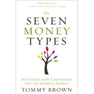 The Seven Money Types by Brown, Tommy, 9780310335443