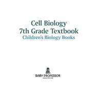 Cell Biology 7th Grade Textbook | Children's Biology Books by Baby Professor, 9781541905443