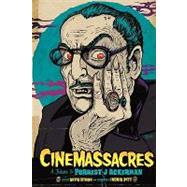 Cinemassacres: A Tribute to Forrest J Ackerman by Byron, David; Pitt, Ingrid, 9781593935443