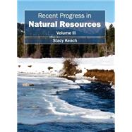 Recent Progress in Natural Resources by Keach, Stacy, 9781632395443