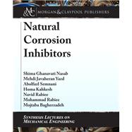 Natural Corrosion Inhibitors by Nasab, Shima Ghanavati; Yazd, Mehdi Javaheran; Semnani, Abolfazl; Kahkesh, Homa; Rabiee, Navid, 9781681735443
