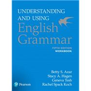 Understanding and Using English Grammar, Workbook by Azar, Betty Schrampfer; Hagen, Stacy A., 9780134275444