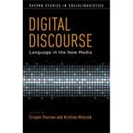 Digital Discourse Language in the New Media by Thurlow, Crispin; Mroczek, Kristine, 9780199795444