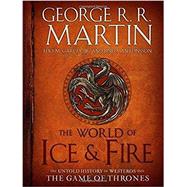 The World of Ice & Fire by MARTIN, GEORGE R. R.GARCIA, ELIO, 9780553805444