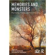 Memories and Monsters: Psychology, Trauma and Narrative by Severson; Eric R., 9781138065444