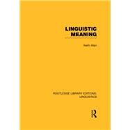 Linguistic Meaning by Allan,Keith, 9781138995444
