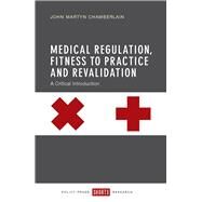 Medical Regulation, Fitness to Practise and Revalidation by Chamberlain, John Martyn, 9781447325444