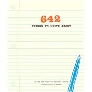 642 Things to Write About...,Unknown,9781452105444
