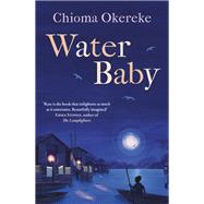 Water Baby by Okereke, Chioma, 9781529425444