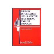 Library Information Skills and the High School English Program by Hackman, Mary H., 9781563085444