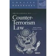 Principles of Counter-Terrorism Law by Gurule, Jimmy; Corn, Geoffrey S., 9780314205445