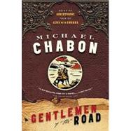Gentlement of the Road by Chabon, Michael; Gianni, Gary, 9780385665445
