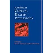 Handbook of Clinical Health Psychology by Llewelyn, Susan; Kennedy, Paul, 9780471485445