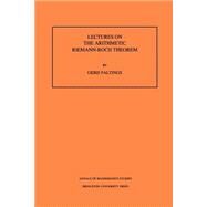 Lectures on the Arithmetic Riemann-Roch Theorem by Faltings, Gerd, 9780691025445