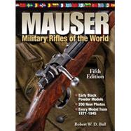 Mauser Military Rifles of the World by Ball, Robert W. D., 9781440215445