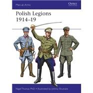 Polish Legions, 1914-1919 by Thomas, Nigel; Shumate, Johnny, 9781472825445