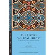 The Epistle on Legal Theory by Al-shafii, Muhammad Ibn Idris; Lowry, Joseph E.; Ali, Kecia; Stewart, Devin J., 9781479855445