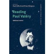 Reading Paul Valéry: Universe in Mind by Edited by Paul Gifford , Brian Stimpson, 9780521585446