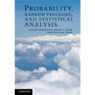 Probability, Random Processes, and Statistical Analysis: Applications to Communications, Signal Processing, Queueing Theory and Mathematical Finance by Hisashi Kobayashi , Brian L. Mark , William Turin, 9780521895446