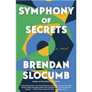 Symphony of Secrets A novel by Slocumb, Brendan, 9780593315446
