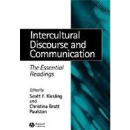 Intercultural Discourse and Communication The Essential Readings by Kiesling, Scott F.; Paulston, Christina Bratt, 9780631235446