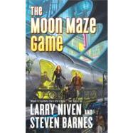 The Moon Maze Game by Niven, Larry; Barnes, Steven, 9780765365446