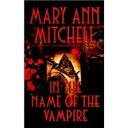 In the Name of the Vampire by Mitchell, Mary Ann, 9780843955446
