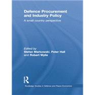 Defence Procurement and Industry Policy: A small country perspective by Markowski; Stefan, 9781138805446