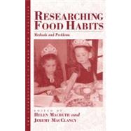 Researching Food Habits by Macbeth, Helen M.; MacClancy, Jeremy, 9781571815446