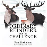 The Ordinary Reindeer and the Challenge by Rathmann, Fran; Pulido, Elenei Rae, 9781796025446