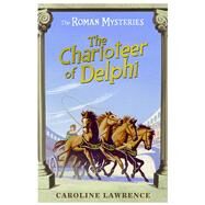 The Charioteer of Delphi by Lawrence, Caroline, 9781842555446