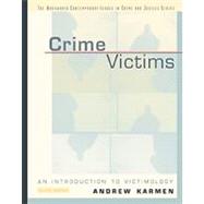 Crime Victims An Introduction to Victimology (with InfoTrac) by Karmen, Andrew, 9780534515447