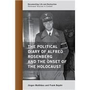 The Political Diary of Alfred Rosenberg and the Onset of the Holocaust by Matthus, Jrgen; Bajohr, Frank, 9780810895447