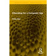 Educating for a Computer Age by Philip Hills, 9781040855447