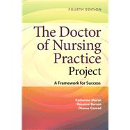 The Doctor of Nursing Practice Project: A Framework for Success by Moran, Katherine J.; Burson, Rosanne; Conrad, Dianne, 9781284255447