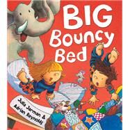 Big Bouncy Bed by Jarman, Julia; Sutcliffe, Mandy, 9781408305447
