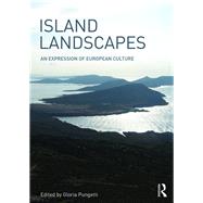 Island Landscapes: An Expression of European Culture by Pungetti; Gloria, 9781472425447