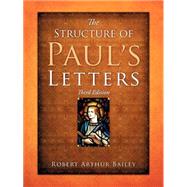 The Structure Of Paul's Letters by Bailey, Robert Arthur, 9781594675447