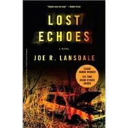 Lost Echoes by LANSDALE, JOE R., 9780307275448