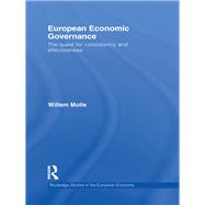 European Economic Governance: The quest for consistency and effectiveness by Molle; Willem, 9780415565448