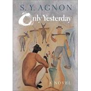 Only Yesterday by Agnon, S. Y., 9780691095448