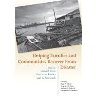 Helping Families and Communities Recover from Disaster: Lessons Learned from Hurricane Katrina and Its Aftermath by Kilmer, Ryan P., 9781433805448