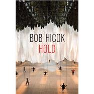 Hold by Hicok, Bob, 9781556595448