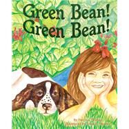 Green Bean! Grean Bean! by Thomas, Patricia; Hunner, Trina L., 9781584695448