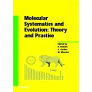 Molecular Systematics and Evolution by Desalle, Rob; Giribet, Gonzalo; Wheeler, Ward, 9783764365448