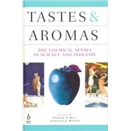 Tastes and Aromas The Chemical Senses In Science and Industry by Bell, Graham A.; Watson, Annesley J., 9780632055449