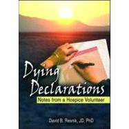 Dying Declarations: Notes from a Hospice Volunteer by Resnik; David B, 9780789025449