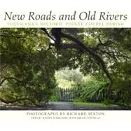 New Roads and Old Rivers by Sexton, Richard; Harelson, Randy; Costello, Brian J. (CON), 9780807145449